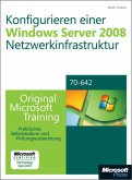 Konfigurieren einer Windows Server 2008-Netzwerkinfrastruktur - Original Microsoft Training für Examen 70-642