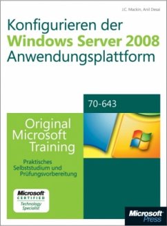 Konfigurieren der Windows Server 2008-Anwendungsplattform, m. CD-ROM u. DVD-ROM - Mackin, J. C.;Desai, Anil