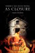 There's No Such Thing as Closure - Bild 1