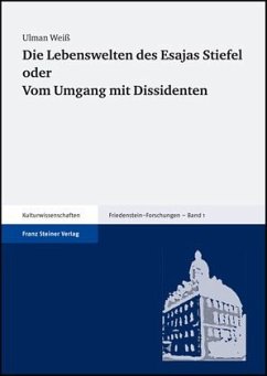 Die Lebenswelten des Esajas Stiefel oder Vom Umgang mit Dissidenten - Weiß, Ulman