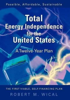 Total Energy Independence for the United States - Wical, Bob