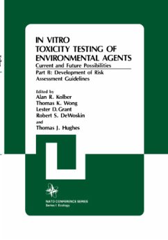 In Vitro Toxicity Testing Of Environmental Agents, Current and Future Possibilities - Kolber, Alan R.;Hughes, Thomas J.;North Atlantic Treaty Organization