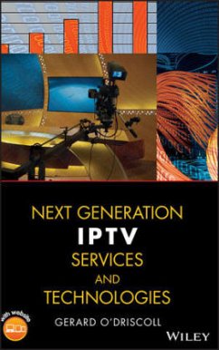 Next Generation IPTV Services and Technologies - O'Driscoll, Gerard
