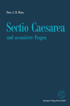 Sectio Caesarea und assoziierte Fragen - Weiss, Peter A. M.