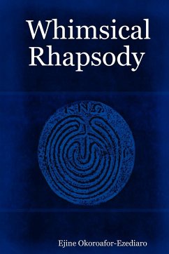 Whimsical Rhapsody - Okoroafor-Ezediaro, Ejine