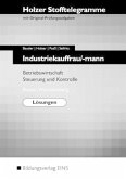 Industriekauffrau/mann, Betriebswirtschaft, Steuerung und Kontrolle, Baden-Württemberg, Lösungen / Holzer Stofftelegramme