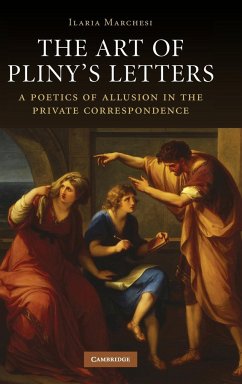 The Art of Pliny's Letters - Marchesi, Ilaria