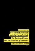 Der Karikaturenstreit und die Pressefreiheit. The Cartoon Debate and the Freedom of the Press