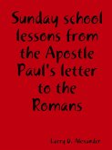 Sunday school lessons from the Apostle Paul's letter to the Romans