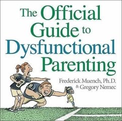 The Official Guide to Dysfunctional Parenting - Muench, Fred