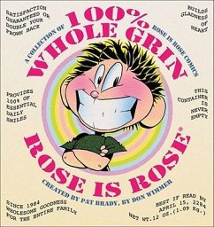 100% Whole Grin Rose Is Rose - Brady, Pat