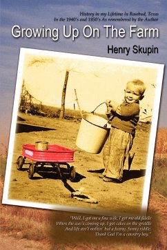 Growing Up on the Farm - Skupin, Henry
