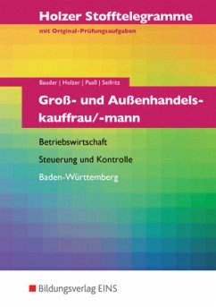 Groß- und Außenhandelskauffrau/-mann, Betriebswirtschaft, Steuerung und Kontrolle, Baden-Württemberg / Holzer Stofftelegramme