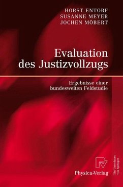 Evaluation des Justizvollzugs - Entorf, Horst;Meyer, Susanne;Möbert, Jochen