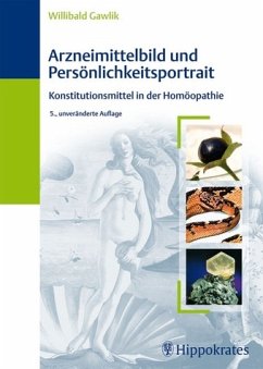 Arzneimittelbild und Persönlichkeitsportrait - Konstitutionsmittel in der Homöopathie - Gawlik, Willibald