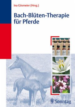 Bach-Blüten-Therapie für Pferde - Gösmeier, Ina