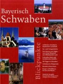 Bayerisch Schwaben - Blickpunkte