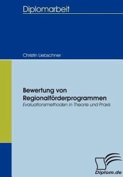 Bewertung von Regionalförderprogrammen - Liebschner, Christin