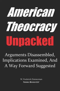 AMERICAN THEOCRACY Unpacked - Zimmerman, W. Frederick
