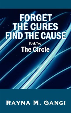 Forget The Cures, Find The Cause - Gangi, Rayna M.