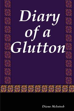 Diary of a Glutton - McIntosh, Diane