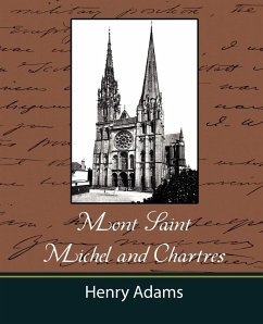 Mont-Saint-Michel and Chartres - Adams, Henry; Henry Adams