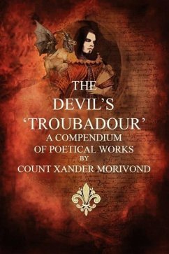 The Devil's Troubadour: A Compendium of Poetical Works - Count Morivond, Morivond; Count Morivond