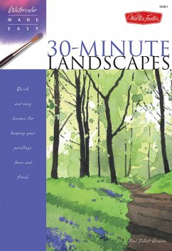 Watercolor Made Easy: 30-Minute Landscapes - Talbot-Greaves, Paul