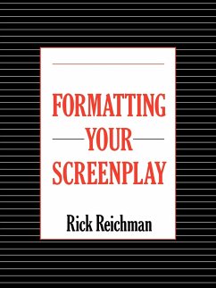 Formatting Your Screenplay - Reichman, Rick