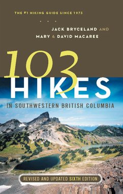 103 Hikes in Southwestern British Columbia - Bryceland, Jack; Macaree, David; Macaree, Mary