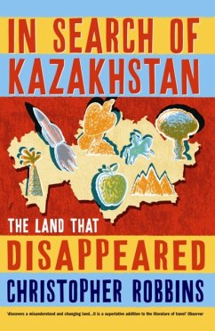 In Search of Kazakhstan - Robbins, Christopher