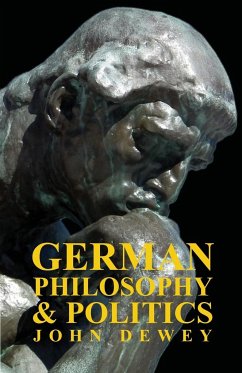 German Philosophy And Politics - Dewey, John