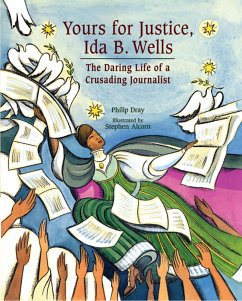 Yours for Justice, Ida B. Wells - Dray, Philip