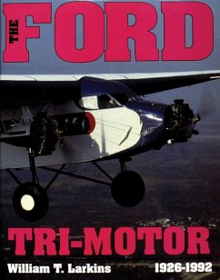 Ford Tri-Motor 1926-1992 - Larkins, William T.