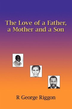 The Love of a Father, a Mother and a Son - Riggon, R. George