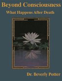 Beyond Consciousness: What Happens After Death