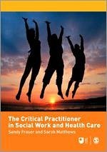 The Critical Practitioner in Social Work and Health Care