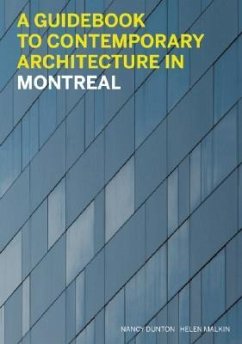 A Guidebook to Contemporary Architecture in Montreal - Dunton, Nancy; Malkin, Helen