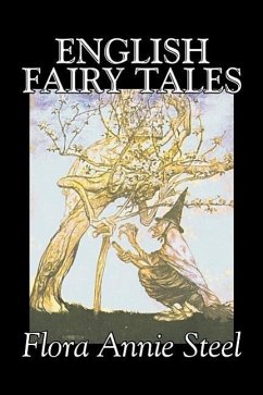 English Fairy Tales by Flora Annie Steel, Fiction, Classics, Fairy Tales & Folklore - Steel, Flora Annie