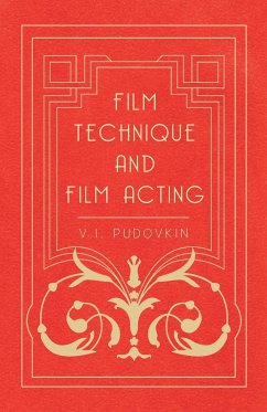 Film Technique and Film Acting - Pudovkin, Vsevolod Illarionovich