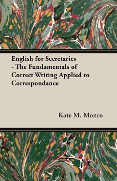 English for Secretaries - The Fundamentals of Correct Writing Applied to Correspondance - Monro, Kate M.