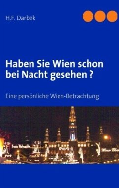 Haben Sie Wien schon bei Nacht gesehen ? - Darbek, H.F.