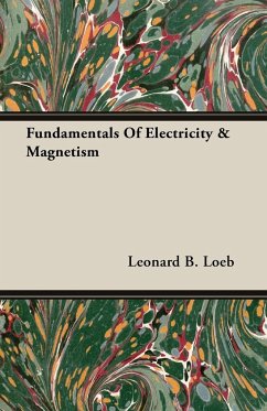 Fundamentals Of Electricity & Magnetism - Loeb, Leonard B.