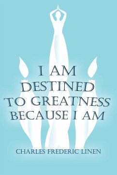 I Am Destined To Greatness Because I Am - Linen, Charles Frederic