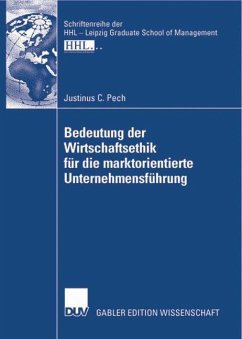 Bedeutung der Wirtschaftsethik für die marktorientierte Unternehmensführung - Pech, Justinus C.