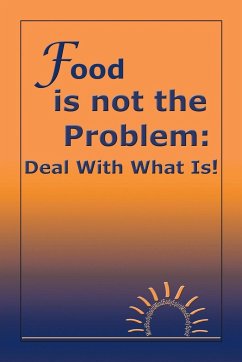 Food Is Not the Problem - Morand M. A., Michelle