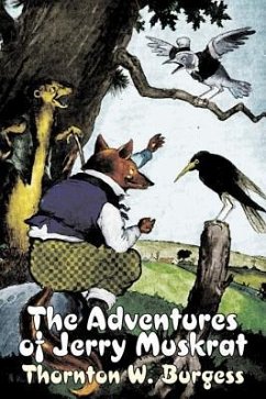 The Adventures of Jerry Muskrat by Thornton Burgess, Fiction, Animals, Fantasy & Magic - Burgess, Thornton W