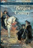 The Revolutionary War in Bergen County:: The Times That Tried Men's Souls