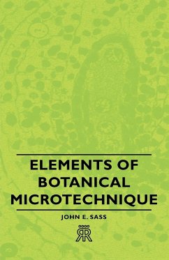 Elements of Botanical Microtechnique - Sass, John E.