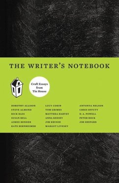 The Writer's Notebook I - Allison, Dorothy; Bender, Aimee; Bernheimer, Kate; Shepard, Jim